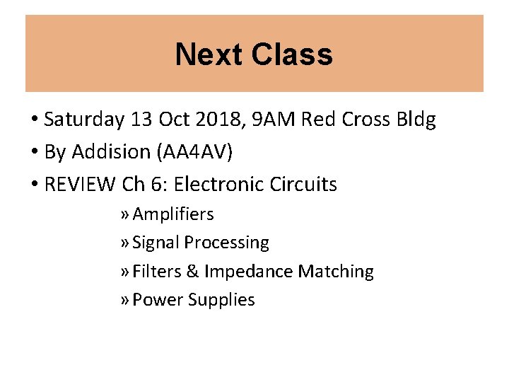 Next Class • Saturday 13 Oct 2018, 9 AM Red Cross Bldg • By