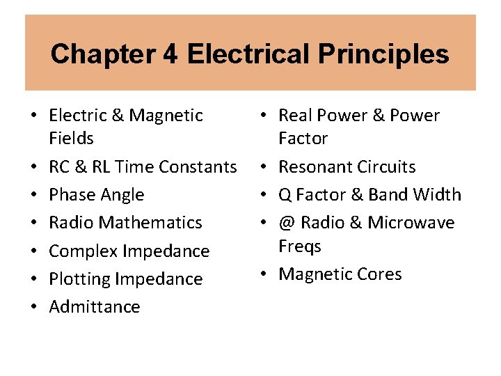Chapter 4 Electrical Principles • Electric & Magnetic Fields • RC & RL Time