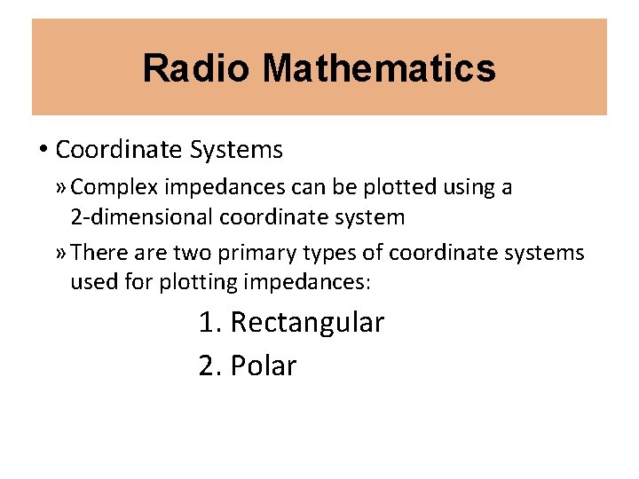 Radio Mathematics • Coordinate Systems » Complex impedances can be plotted using a 2