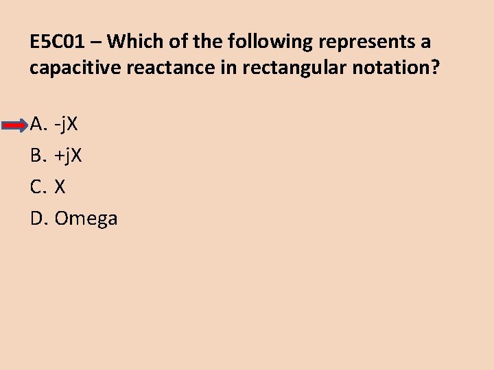 E 5 C 01 – Which of the following represents a capacitive reactance in
