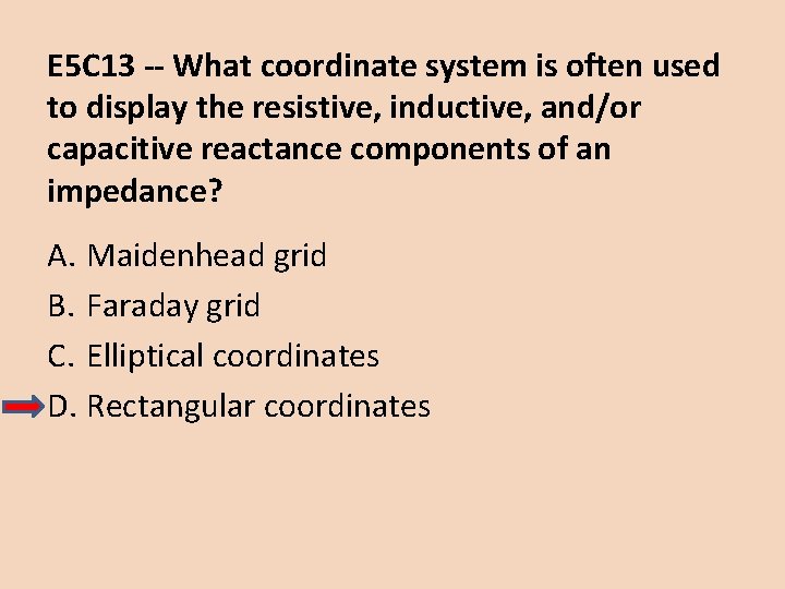 E 5 C 13 -- What coordinate system is often used to display the
