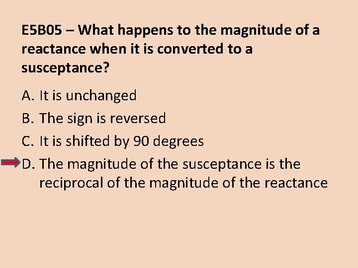 E 5 B 05 – What happens to the magnitude of a reactance when