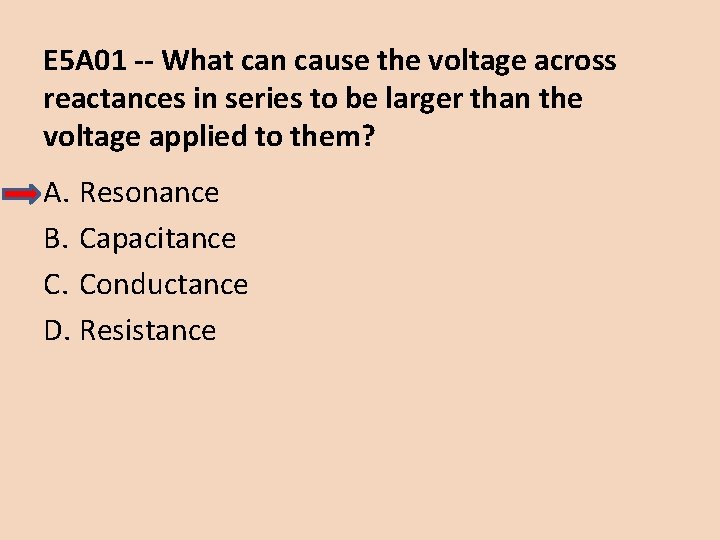 E 5 A 01 -- What can cause the voltage across reactances in series
