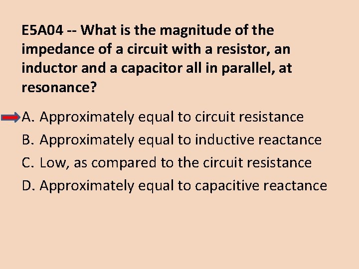 E 5 A 04 -- What is the magnitude of the impedance of a