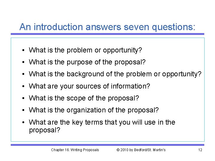 An introduction answers seven questions: • What is the problem or opportunity? • What