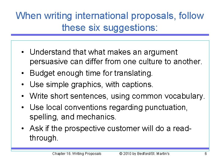When writing international proposals, follow these six suggestions: • Understand that what makes an