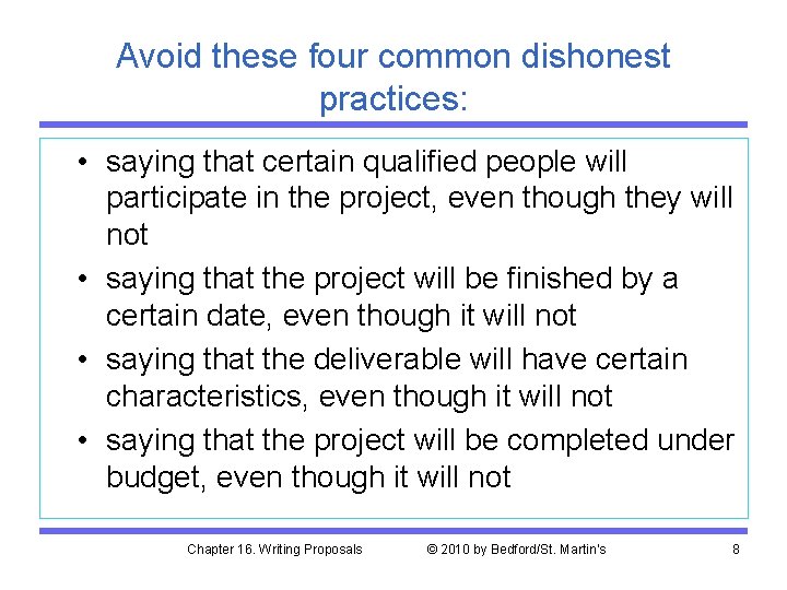 Avoid these four common dishonest practices: • saying that certain qualified people will participate