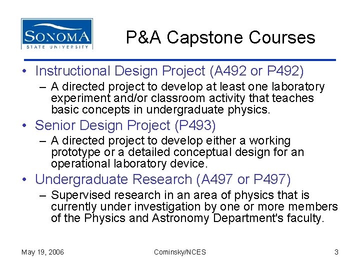 P&A Capstone Courses • Instructional Design Project (A 492 or P 492) – A