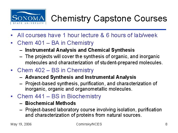 Chemistry Capstone Courses • All courses have 1 hour lecture & 6 hours of
