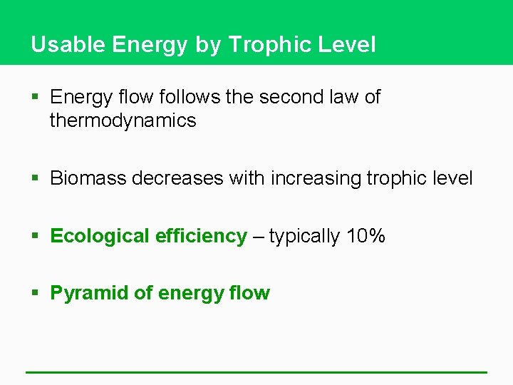 Usable Energy by Trophic Level § Energy flow follows the second law of thermodynamics