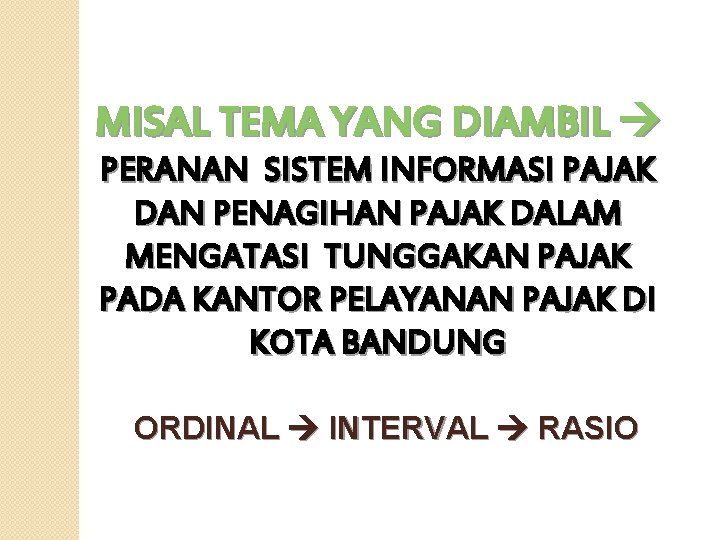 MISAL TEMA YANG DIAMBIL PERANAN SISTEM INFORMASI PAJAK DAN PENAGIHAN PAJAK DALAM MENGATASI TUNGGAKAN