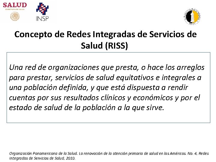 Concepto de Redes Integradas de Servicios de Salud (RISS) Una red de organizaciones que