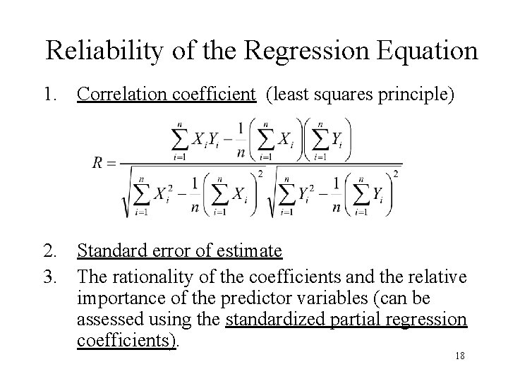 Reliability of the Regression Equation 1. Correlation coefficient (least squares principle) 2. Standard error