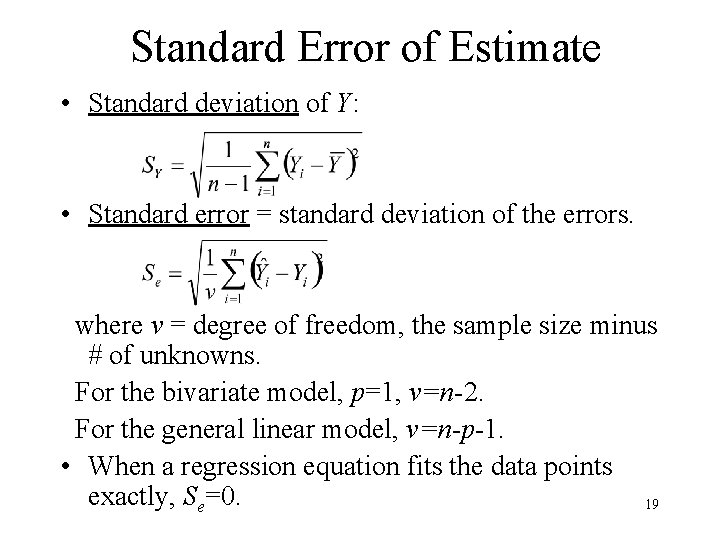 Standard Error of Estimate • Standard deviation of Y: • Standard error = standard