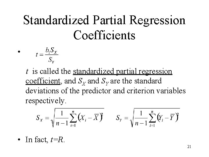 Standardized Partial Regression Coefficients • t is called the standardized partial regression coefficient, and