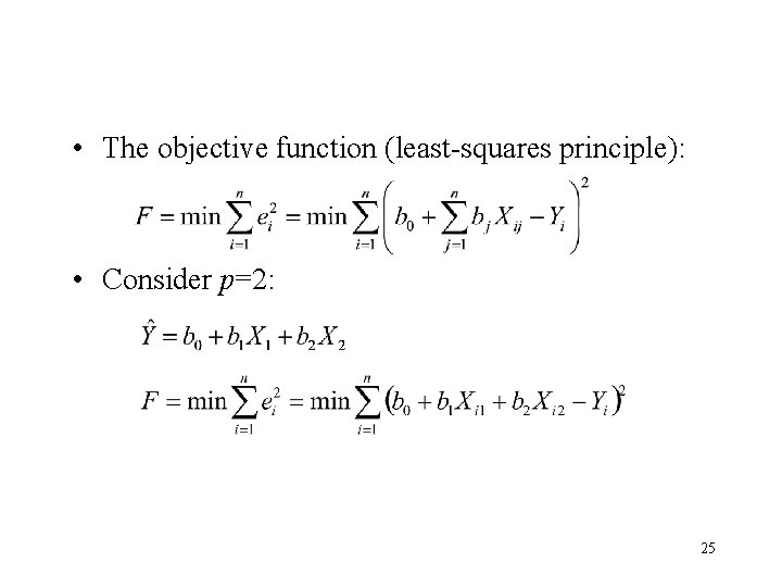  • The objective function (least-squares principle): • Consider p=2: 25 