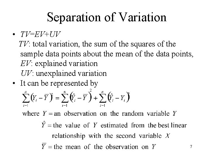Separation of Variation • TV=EV+UV TV: total variation, the sum of the squares of
