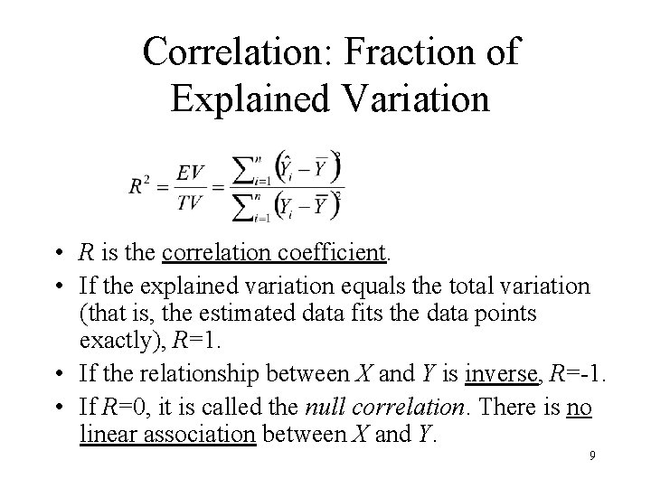Correlation: Fraction of Explained Variation • R is the correlation coefficient. • If the