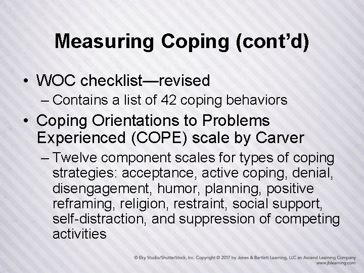 Measuring Coping (cont’d) • WOC checklist—revised – Contains a list of 42 coping behaviors