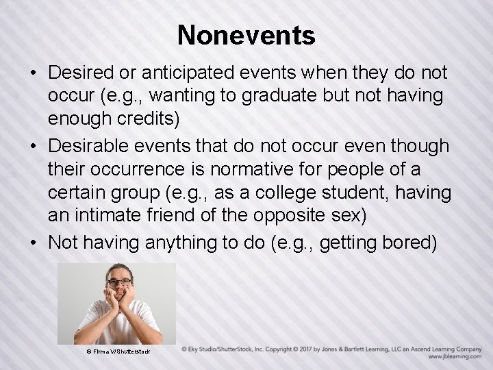 Nonevents • Desired or anticipated events when they do not occur (e. g. ,