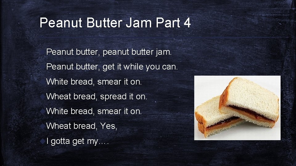 Peanut Butter Jam Part 4 u. Peanut butter, peanut butter jam. u. Peanut butter,