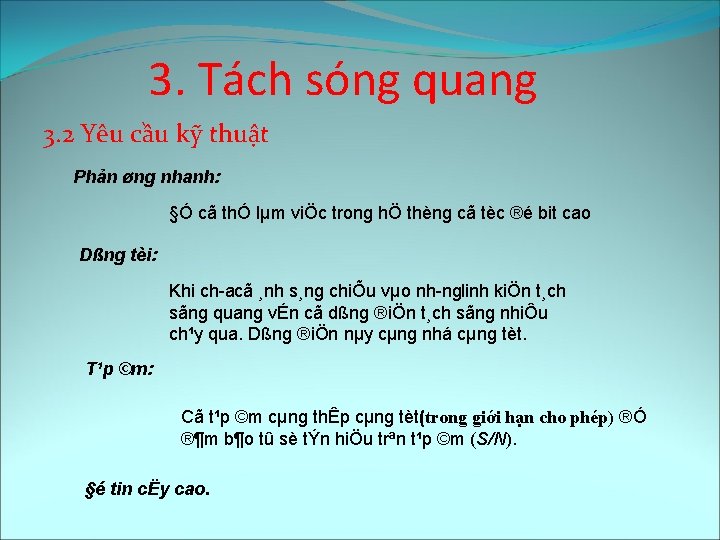 3. Tách sóng quang 3. 2 Yêu cầu kỹ thuật Phản øng nhanh: §Ó