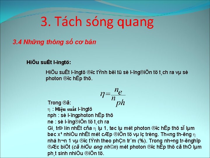 3. Tách sóng quang 3. 4 Những thông số cơ bản HiÖu suÊt l