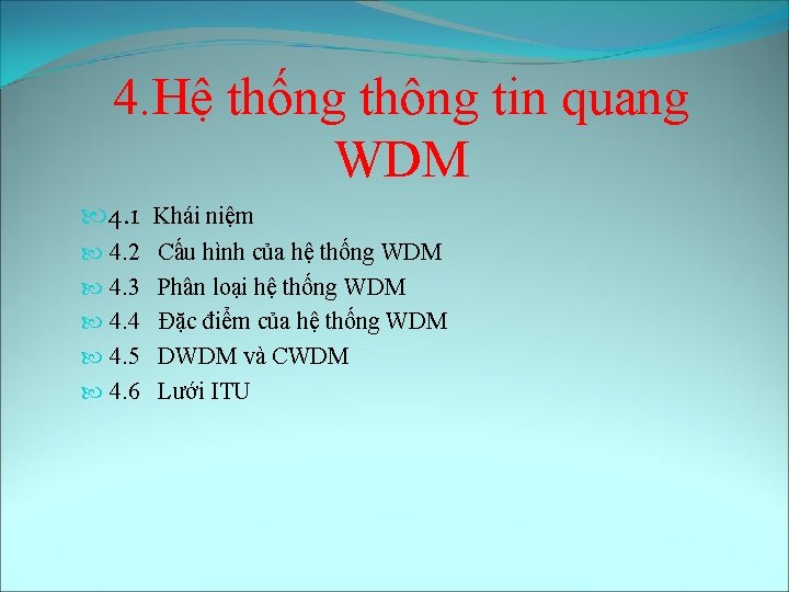 4. Hệ thống thông tin quang WDM 4. 1 Khái niệm 4. 2 4.