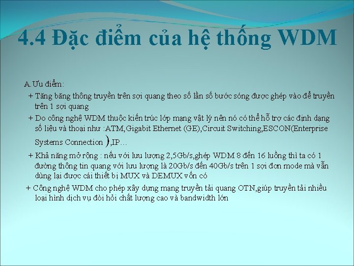 4. 4 Đặc điểm của hệ thống WDM A. Ưu điểm: + Tăng băng