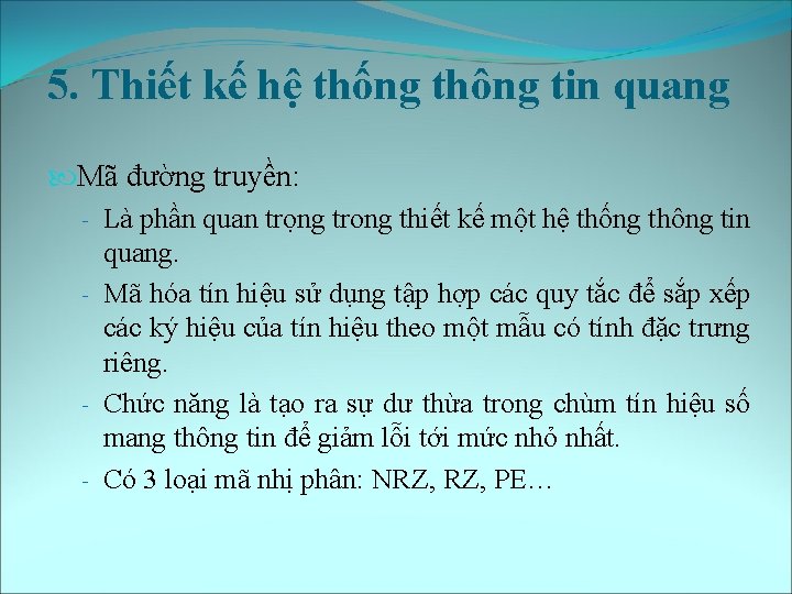 5. Thiết kế hệ thống thông tin quang Mã đường truyền: - Là phần