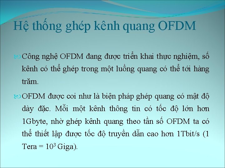 Hệ thống ghép kênh quang OFDM Công nghệ OFDM đang được triển khai thực