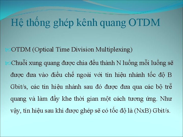 Hệ thống ghép kênh quang OTDM (Optical Time Division Multiplexing) Chuỗi xung quang được