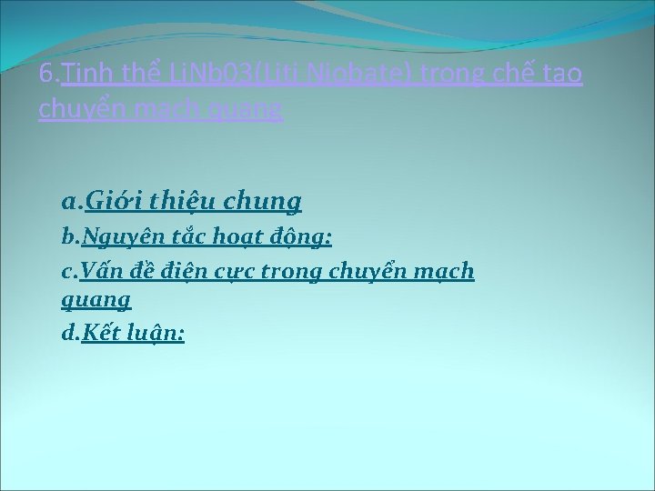 6. Tinh thể Li. Nb 03(Liti Niobate) trong chế tạo chuyển mạch quang a.