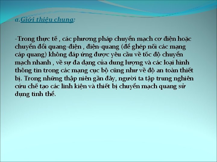 a. Giới thiệu chung: -Trong thực tế , các phương pháp chuyển mạch cơ