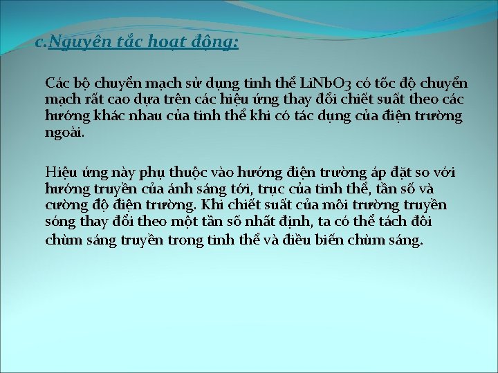 c. Nguyên tắc hoạt động: Các bộ chuyển mạch sử dụng tinh thể Li.