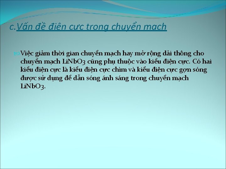 c. Vấn đề điện cực trong chuyển mạch Việc giảm thời gian chuyển mạch