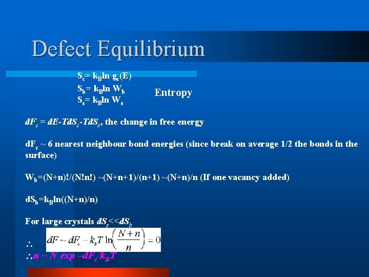 Defect Equilibrium Sc= k. Bln gc(E) Sb= k. Bln Wb Entropy Ss= k. Bln