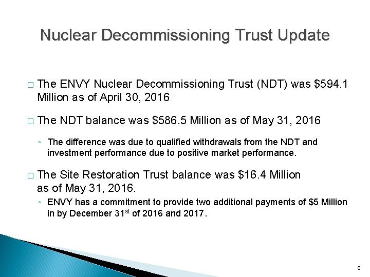 Nuclear Decommissioning Trust Update � The ENVY Nuclear Decommissioning Trust (NDT) was $594. 1 Nuclear Decommissioning Trust Update � The ENVY Nuclear Decommissioning Trust (NDT) was $594. 1