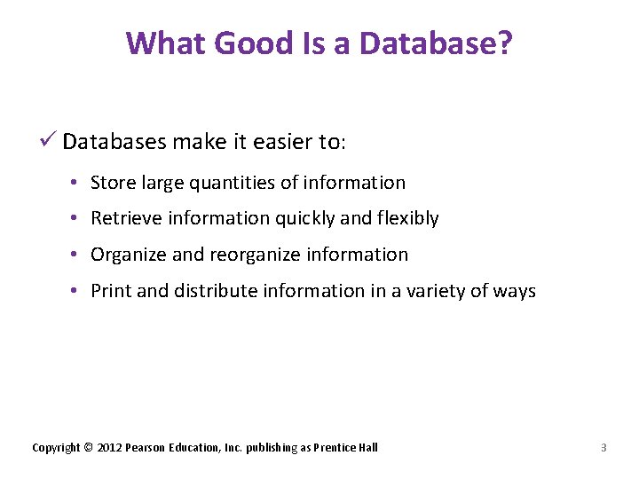 What Good Is a Database? ü Databases make it easier to: • Store large What Good Is a Database? ü Databases make it easier to: • Store large