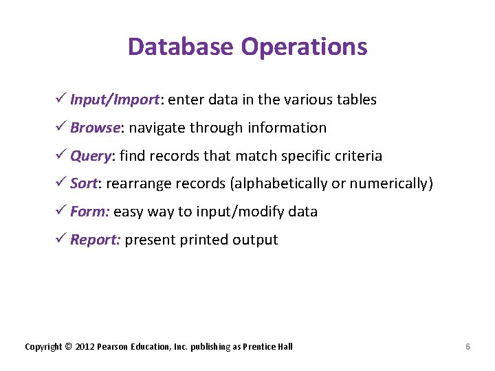 Database Operations ü Input/Import: enter data in the various tables ü Browse: navigate through Database Operations ü Input/Import: enter data in the various tables ü Browse: navigate through