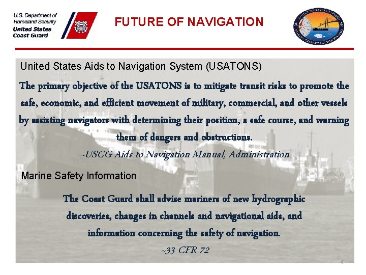FUTURE OF NAVIGATION United States Aids to Navigation System (USATONS) The primary objective of