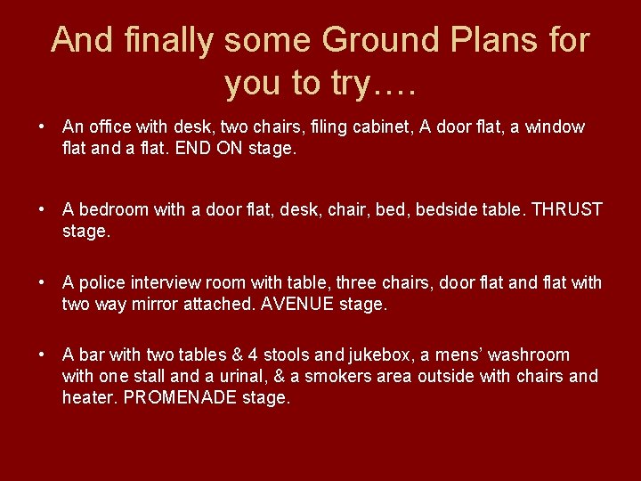 And finally some Ground Plans for you to try…. • An office with desk,