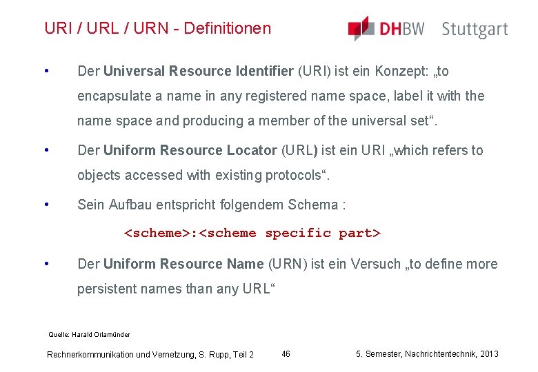 URI / URL / URN - Definitionen • Der Universal Resource Identifier (URI) ist