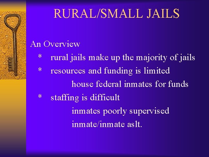 RURAL/SMALL JAILS An Overview * rural jails make up the majority of jails *