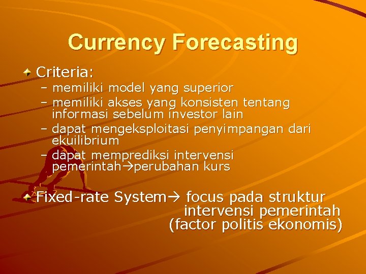 Currency Forecasting Criteria: – memiliki model yang superior – memiliki akses yang konsisten tentang Currency Forecasting Criteria: – memiliki model yang superior – memiliki akses yang konsisten tentang
