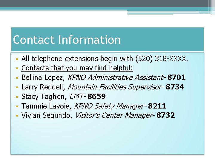 Contact Information • • All telephone extensions begin with (520) 318 -XXXX. Contacts that Contact Information • • All telephone extensions begin with (520) 318 -XXXX. Contacts that