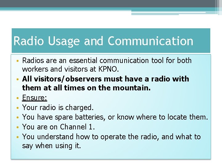 Radio Usage and Communication • Radios are an essential communication tool for both workers Radio Usage and Communication • Radios are an essential communication tool for both workers