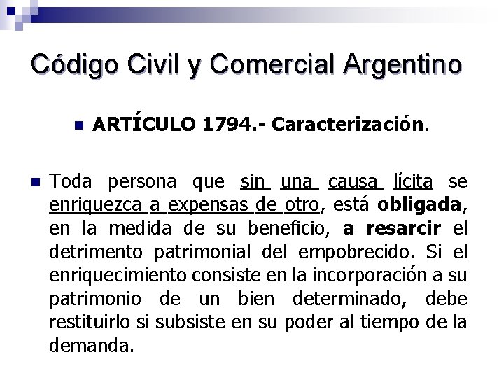 Código Civil y Comercial Argentino n n ARTÍCULO 1794. - Caracterización. Toda persona que