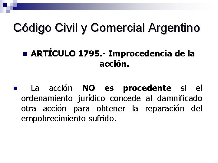 Código Civil y Comercial Argentino n n ARTÍCULO 1795. - Improcedencia de la acción.