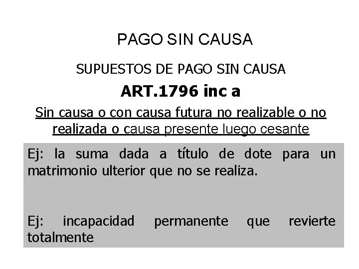 PAGO SIN CAUSA SUPUESTOS DE PAGO SIN CAUSA ART. 1796 inc a Sin causa